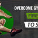How to overcome GYM obstacles