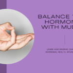 Mudra for Hormonal Imbalance