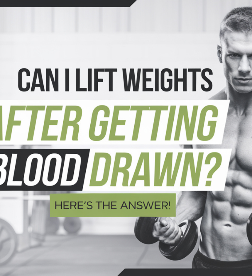 Can I Lift Weights After Getting Blood Drawn